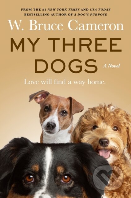 Kniha: My Three Dogs (W. Bruce Cameron). Forge, 2025 Kniha: My Three Dogs (W. Bruce Cameron). Forge, 2025
