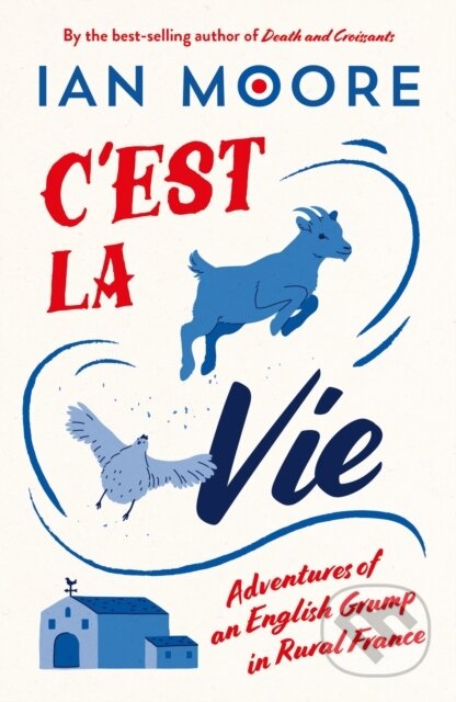 Kniha: C'est la Vie (Ian Moore). Summersdale, 2025 Kniha: C'est la Vie (Ian Moore). Summersdale, 2025