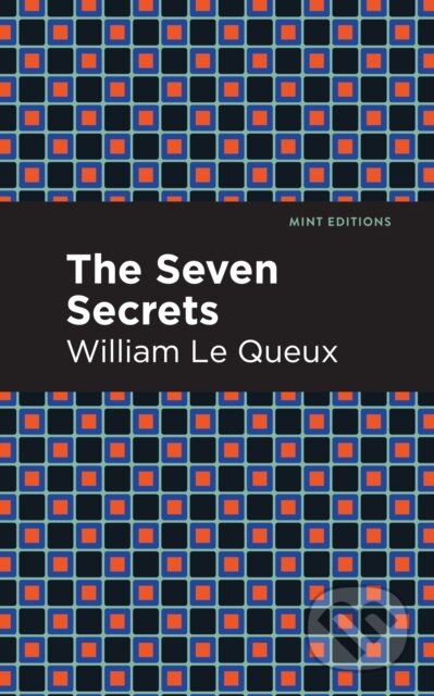 Kniha: The Seven Secrets (William Le Queux). West Margin Press, 2022 Kniha: The Seven Secrets (William Le Queux). West Margin Press, 2022