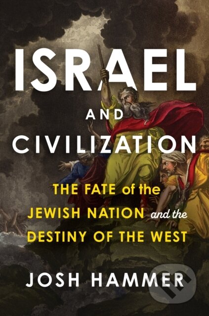 Kniha: Israel and Civilization (Josh Hammer). , 2025 Kniha: Israel and Civilization (Josh Hammer). , 2025