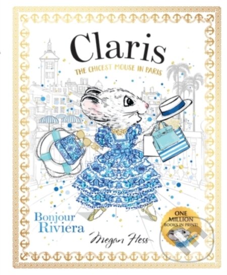 Kniha: Claris: Bonjour Riviera (Megan Hess). Hardie Grant, 2025 Kniha: Claris: Bonjour Riviera (Megan Hess). Hardie Grant, 2025