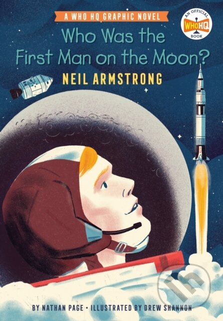 Kniha: Who Was the First Man on the Moon?: Neil Armstrong (Nathan Page a Who HQ). , 2022 Kniha: Who Was the First Man on the Moon?: Neil Armstrong (Nathan Page a Who HQ). , 2022