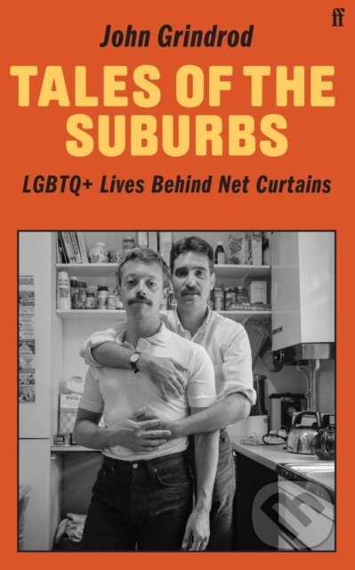 Kniha: Tales of the Suburbs (John Grindrod). Faber and Faber, 2026 Kniha: Tales of the Suburbs (John Grindrod). Faber and Faber, 2026