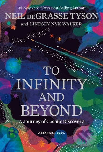 Kniha: To Infinity and Beyond (Lindsey Nyx Walker a Neil deGrasse Tyson). National Geographic, 2026 Kniha: To Infinity and Beyond (Lindsey Nyx Walker a Neil deGrasse Tyson). National Geographic, 2026