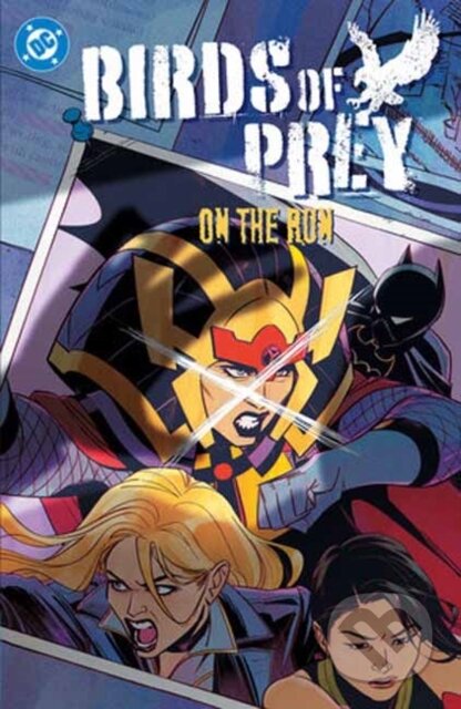 Kniha: Birds of Prey Vol. 4: On the Run (Kelly Thompson). DC Comics, 2026 Kniha: Birds of Prey Vol. 4: On the Run (Kelly Thompson). DC Comics, 2026