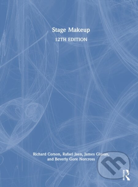 Kniha: Stage Makeup (Beverly Gore Norcross, Richard Corson, Rafael Jaen a James Glavan). Routledge, 2026 Kniha: Stage Makeup (Beverly Gore Norcross, Richard Corson, Rafael Jaen a James Glavan). Routledge, 2026