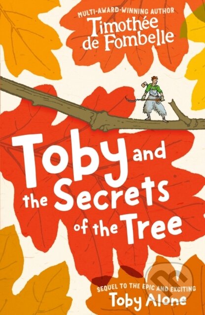 Kniha: Toby and the Secrets of the Tree (Timothée de Fombelle). Walker books, 2026 Kniha: Toby and the Secrets of the Tree (Timothée de Fombelle). Walker books, 2026