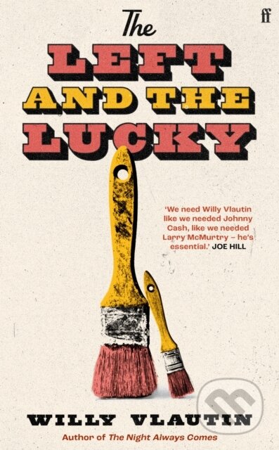 Kniha: Left And The Lucky (Willy Vlautin). Faber and Faber, 2026 Kniha: Left And The Lucky (Willy Vlautin). Faber and Faber, 2026