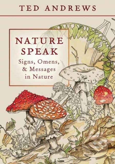Kniha: Nature Speak (Ted Andrews). Llewellyn Publications, 2026 Kniha: Nature Speak (Ted Andrews). Llewellyn Publications, 2026