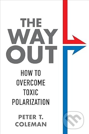 Kniha: The Way Out (Peter T. Coleman). Columbia University Press, 2026 Kniha: The Way Out (Peter T. Coleman). Columbia University Press, 2026