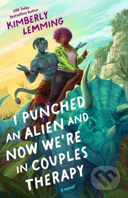 Kniha: I Punched an Alien and Now We're in Couples Therapy (Kimberly Lemming). , 2026 Kniha: I Punched an Alien and Now We're in Couples Therapy (Kimberly Lemming). , 2026