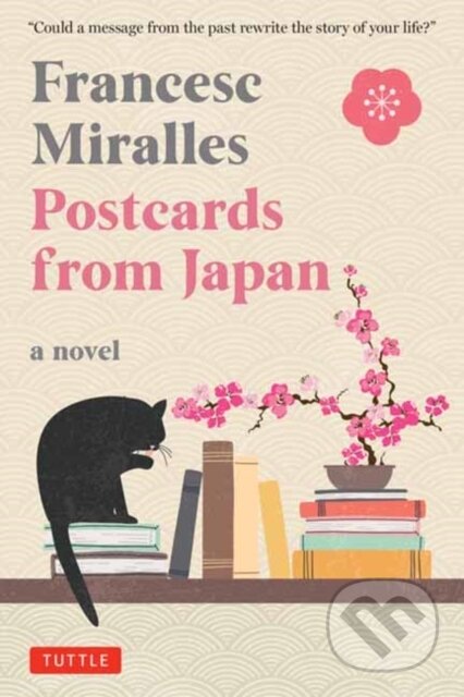 Kniha: Postcards from Japan: A Novel (Francesc Miralles). Tuttle Publishing, 2026 Kniha: Postcards from Japan: A Novel (Francesc Miralles). Tuttle Publishing, 2026