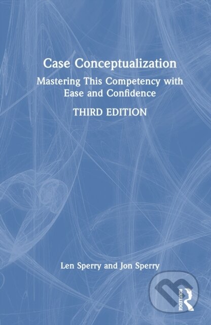 Kniha: Case Conceptualization (Jon Sperry a Len Sperry). Routledge, 2026 Kniha: Case Conceptualization (Jon Sperry a Len Sperry). Routledge, 2026