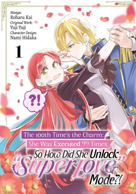 Kniha: The 100th Time’s the Charm: She Was Executed 99 Times, So How Did She Unlock “Super Love” Mode?! Volume 1 (Manga) (Roharu Roharu Kai, Yuji Yuji Yuji a Tara Quinn). J-Novel Club, 2026 Kniha: The 100th Time’s the Charm: She Was Executed 99 Times, So How Did She Unlock “Super Love” Mode?! Volume 1 (Manga) (Roharu Roharu Kai, Yuji Yuji Yuji a Tara Quinn). J-Novel Club, 2026