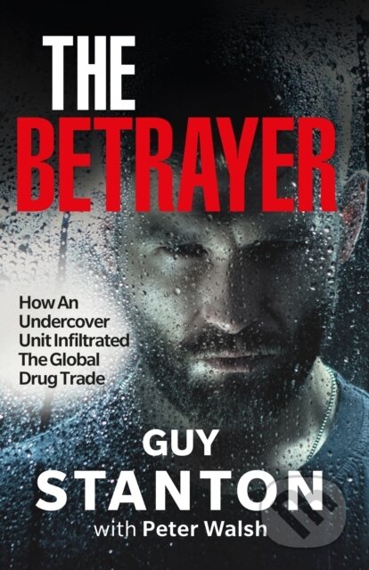 Kniha: The Betrayer (Guy Stanton). Milo Books, 2022 Kniha: The Betrayer (Guy Stanton). Milo Books, 2022