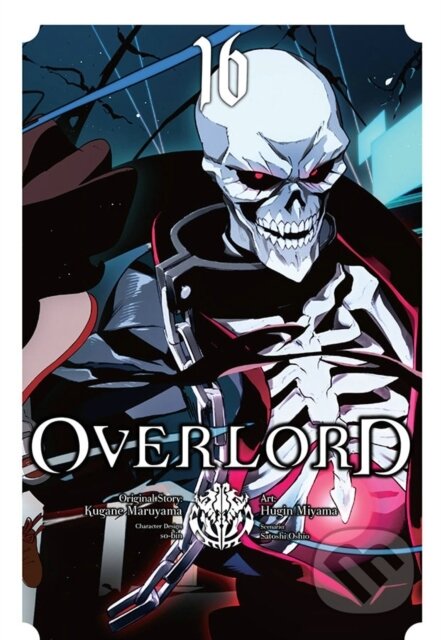 Kniha: Overlord, Vol. 16 (manga) (Andrew Cunningham, So-Bin So-Bin, Satoshi Oshio, Rochelle Gancio, Kugane Maruyama a Hugin Miyama). Yen Press, 2022 Kniha: Overlord, Vol. 16 (manga) (Andrew Cunningham, So-Bin So-Bin, Satoshi Oshio, Rochelle Gancio, Kugane Maruyama a Hugin Miyama). Yen Press, 2022