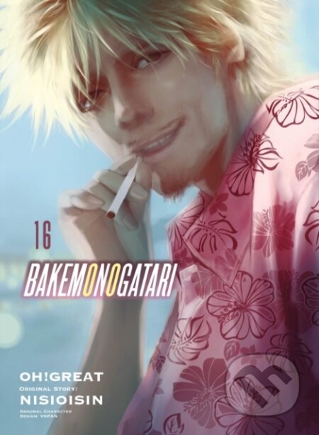 Kniha: BAKEMONOGATARI (manga) 16 (Nisioisin a Oh Great). Vertical, 2022 Kniha: BAKEMONOGATARI (manga) 16 (Nisioisin a Oh Great). Vertical, 2022