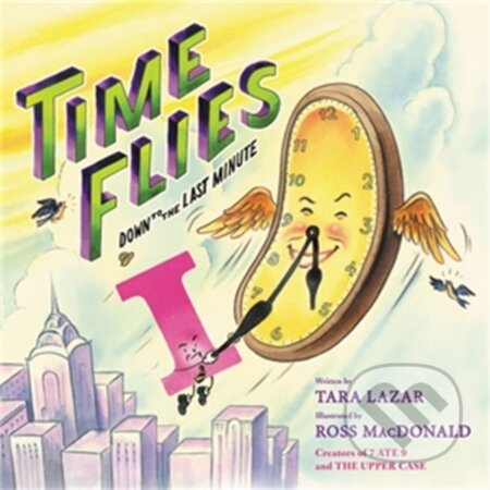 Kniha: Time Flies (Ross MacDonald a Tara Lazar). Little, Brown Young Readers, 2022 Kniha: Time Flies (Ross MacDonald a Tara Lazar). Little, Brown Young Readers, 2022
