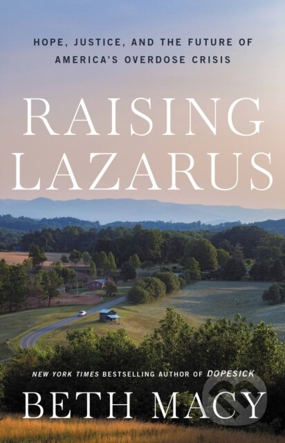 Kniha: Raising Lazarus (Beth Macy). Little, Brown, 2022 Kniha: Raising Lazarus (Beth Macy). Little, Brown, 2022