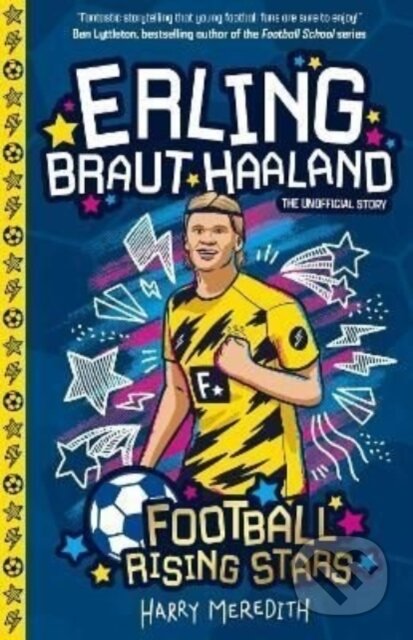 Kniha: Football Rising Stars: Erling Braut Haaland (Harry Meredith). Sweet Cherry, 2022 Kniha: Football Rising Stars: Erling Braut Haaland (Harry Meredith). Sweet Cherry, 2022