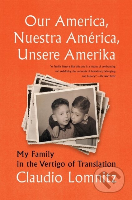 Kniha: Our America, Nuestra América, Unsere Amerika (Claudio Lomnitz). Other Press, 2022 Kniha: Our America, Nuestra América, Unsere Amerika (Claudio Lomnitz). Other Press, 2022