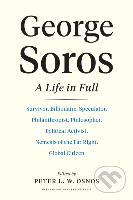 Kniha: George Soros (Peter L. W. Osnos). Harvard Business Review Press, 2022 Kniha: George Soros (Peter L. W. Osnos). Harvard Business Review Press, 2022