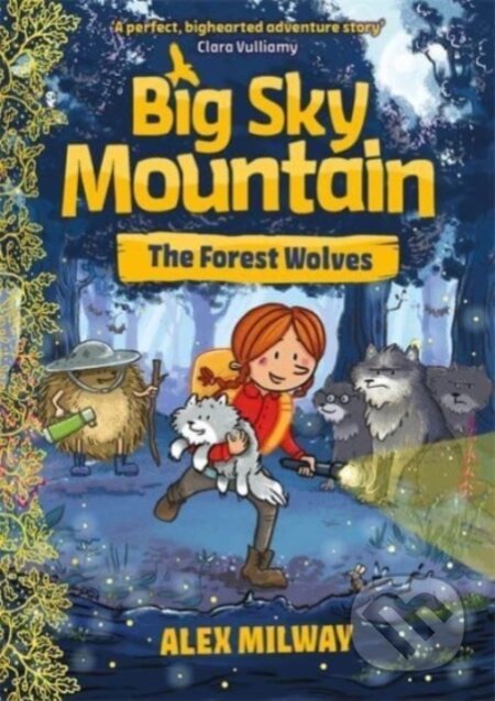 Kniha: Big Sky Mountain: The Forest Wolves (Alex Milway). Piccadilly, 2022 Kniha: Big Sky Mountain: The Forest Wolves (Alex Milway). Piccadilly, 2022