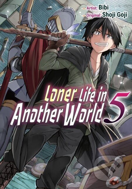 Kniha: Loner Life in Another World Vol. 5 (manga) (Shoji Goji). , 2022 Kniha: Loner Life in Another World Vol. 5 (manga) (Shoji Goji). , 2022