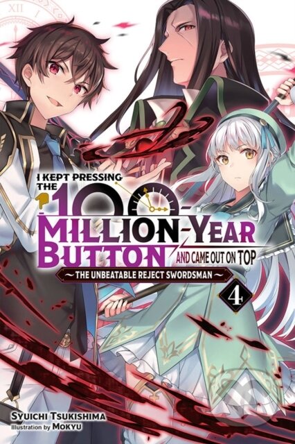 Kniha: I Kept Pressing the 100-Million-Year Button and Came Out on Top, Vol. 4 (light novel) (Mokyu Mokyu a Syuichi Tsukishima). Yen Press, 2022 Kniha: I Kept Pressing the 100-Million-Year Button and Came Out on Top, Vol. 4 (light novel) (Mokyu Mokyu a Syuichi Tsukishima). Yen Press, 2022