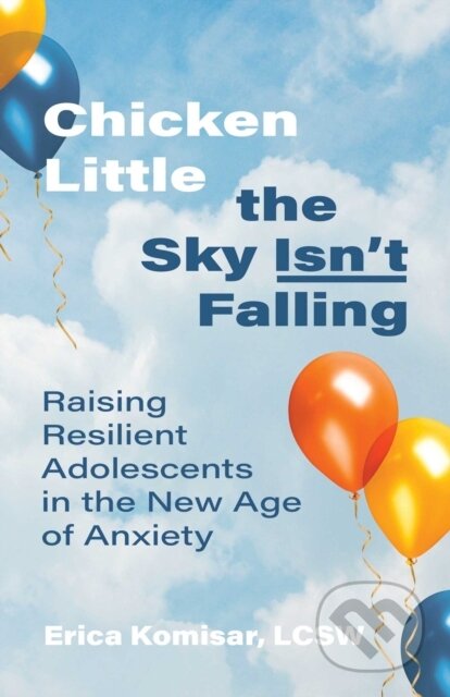 Kniha: Chicken Little the Sky Isn't Falling (Erica Komisar). , 2022 Kniha: Chicken Little the Sky Isn't Falling (Erica Komisar). , 2022