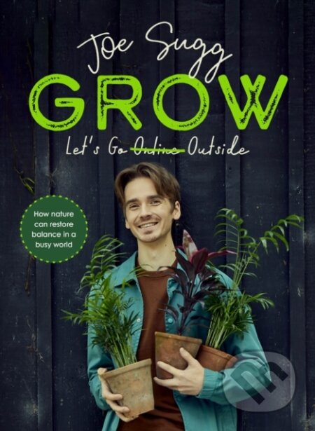 Kniha: Grow (Joe Sugg). Michael Joseph, 2022 Kniha: Grow (Joe Sugg). Michael Joseph, 2022