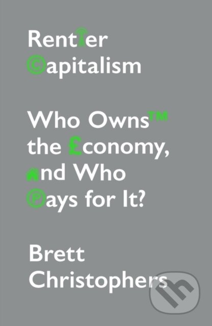 Kniha: Rentier Capitalism (Brett Christophers). Verso, 2022 Kniha: Rentier Capitalism (Brett Christophers). Verso, 2022