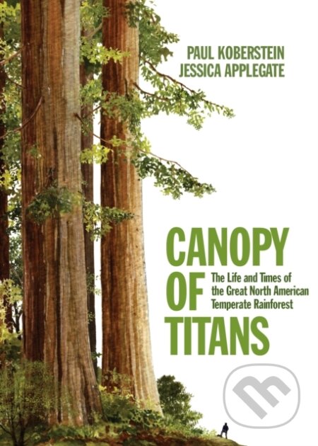 Kniha: Canopy of Titans (Jessica Applegate a Paul Koberstein). OR Books, 2023 Kniha: Canopy of Titans (Jessica Applegate a Paul Koberstein). OR Books, 2023