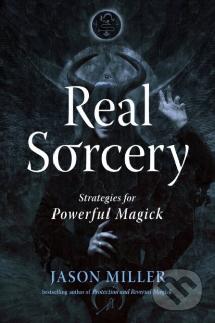 Kniha: Real Sorcery (Jason Miller). , 2023 Kniha: Real Sorcery (Jason Miller). , 2023