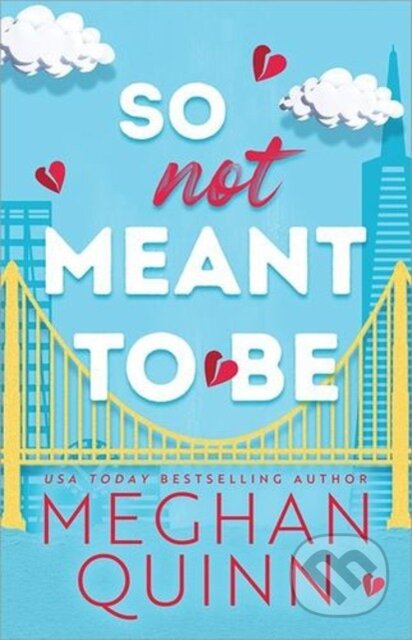 Kniha: So Not Meant to Be (Quinn Meghan). Bloom Books, 2023 Kniha: So Not Meant to Be (Quinn Meghan). Bloom Books, 2023