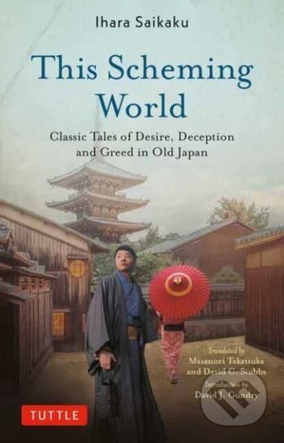 Kniha: This Scheming World (Ihara Saikaku). Tuttle Publishing, 2023 Kniha: This Scheming World (Ihara Saikaku). Tuttle Publishing, 2023