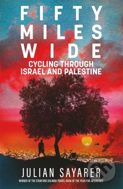 Kniha: Fifty Miles Wide (Julian Sayarer). MacLehose Press, 2024 Kniha: Fifty Miles Wide (Julian Sayarer). MacLehose Press, 2024