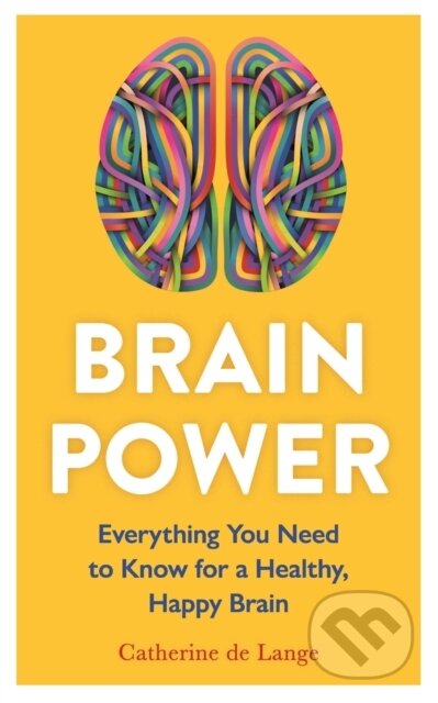 Kniha: Brain Power (Catherine De Lange). Michael O'Mara Books Ltd, 2024 Kniha: Brain Power (Catherine De Lange). Michael O'Mara Books Ltd, 2024