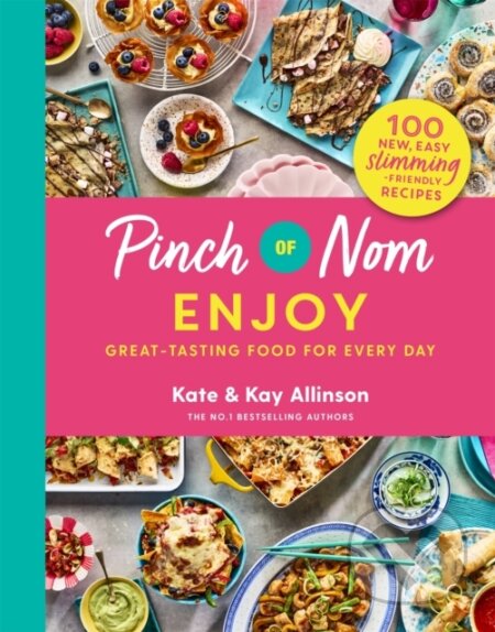 Kniha: Pinch of Nom Enjoy (Kate Allinson a Kay Allinson). Bluebird, 2022 Kniha: Pinch of Nom Enjoy (Kate Allinson a Kay Allinson). Bluebird, 2022