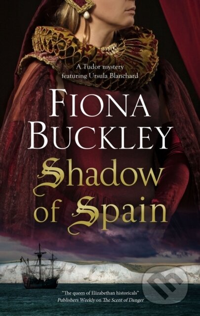 Kniha: Shadow of Spain (Fiona Buckley). Severn House, 2022 Kniha: Shadow of Spain (Fiona Buckley). Severn House, 2022
