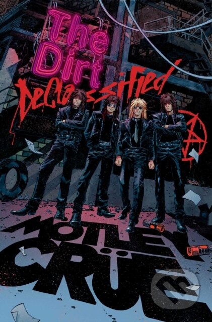 Kniha: MÖTLEY CRÜE - THE DIRT: DECLASSIFIED (Leah Moore, Z2 Comics a Mötley Crüe). , 2022 Kniha: MÖTLEY CRÜE - THE DIRT: DECLASSIFIED (Leah Moore, Z2 Comics a Mötley Crüe). , 2022
