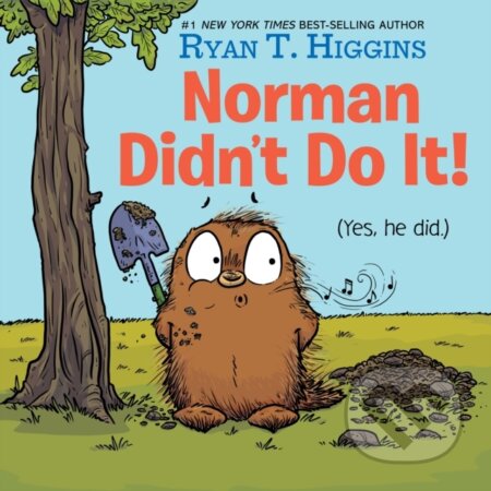 Kniha: Norman Didn't Do It! (Ryan T. Higgins). Disney Press, 2021 Kniha: Norman Didn't Do It! (Ryan T. Higgins). Disney Press, 2021