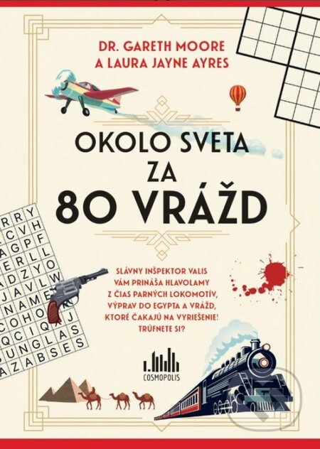 Kniha: Okolo sveta v osemdesiatich vraždách (Gareth Moore). Cosmopolis, 2026 Kniha: Okolo sveta v osemdesiatich vraždách (Gareth Moore). Cosmopolis, 2026
