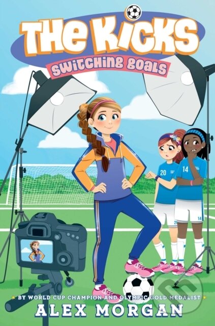 Kniha: Switching Goals (Alex Morgan). Simon & Schuster Books for Young Readers, 2020 Kniha: Switching Goals (Alex Morgan). Simon & Schuster Books for Young Readers, 2020
