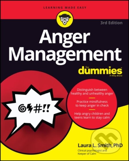Kniha: Anger Management For Dummies, 3rd Edition (Laura L. Smith). , 2021 Kniha: Anger Management For Dummies, 3rd Edition (Laura L. Smith). , 2021