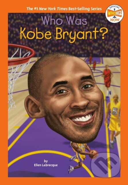 Kniha: Who Was Kobe Bryant? (Ellen Labrecque a Who HQ). , 2020 Kniha: Who Was Kobe Bryant? (Ellen Labrecque a Who HQ). , 2020