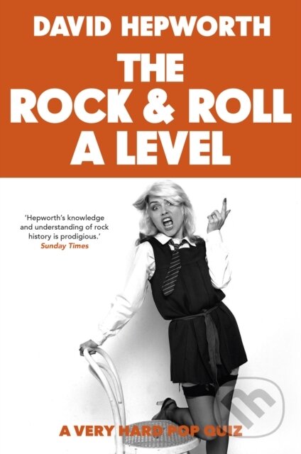 Kniha: Rock & Roll A Level (David Hepworth). Bantam Press, 2020 Kniha: Rock & Roll A Level (David Hepworth). Bantam Press, 2020