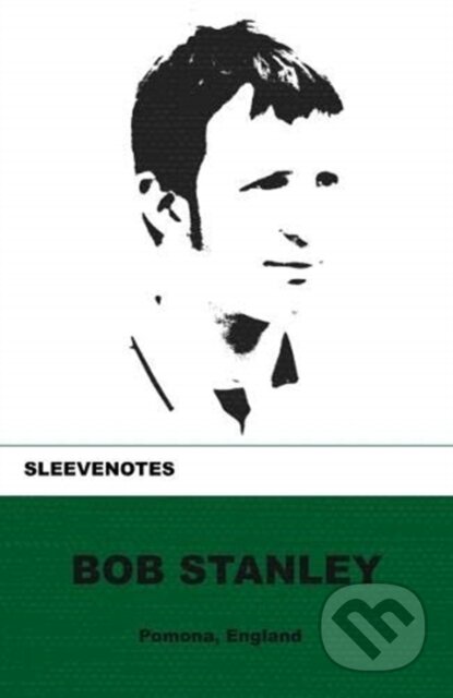 Kniha: Sleevenotes (Bob Stanley). , 2019 Kniha: Sleevenotes (Bob Stanley). , 2019