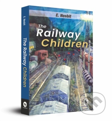 Kniha: Railway Children, The (E. Nesbit). , 2019 Kniha: Railway Children, The (E. Nesbit). , 2019