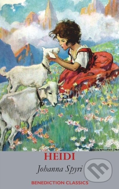 Kniha: Heidi (Fully illustrated in Colour) (Johanna Spyri). , 2021 Kniha: Heidi (Fully illustrated in Colour) (Johanna Spyri). , 2021